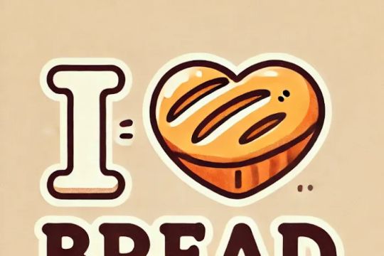 I Love Bread